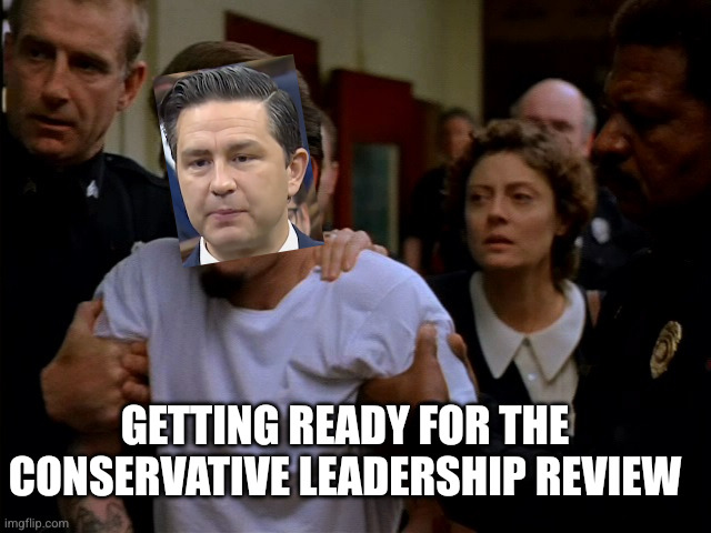 Pierre Poilievre is a dead man walking | GETTING READY FOR THE CONSERVATIVE LEADERSHIP REVIEW | image tagged in dead man walking sean penn,memes,pierre poilievre,conservative leadership,done,loser | made w/ Imgflip meme maker