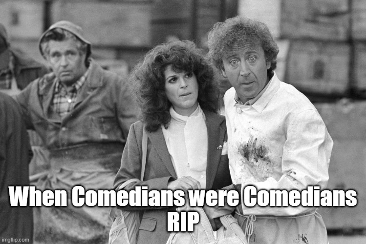 When Comedians were Comedians
RIP | made w/ Imgflip meme maker