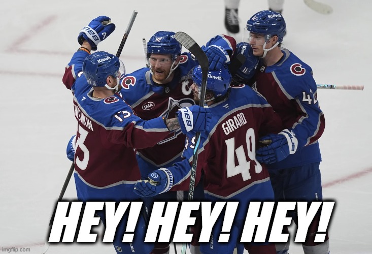 Colorado Avalanche Score | HEY! HEY! HEY! | image tagged in avalanche,hockey,score | made w/ Imgflip meme maker