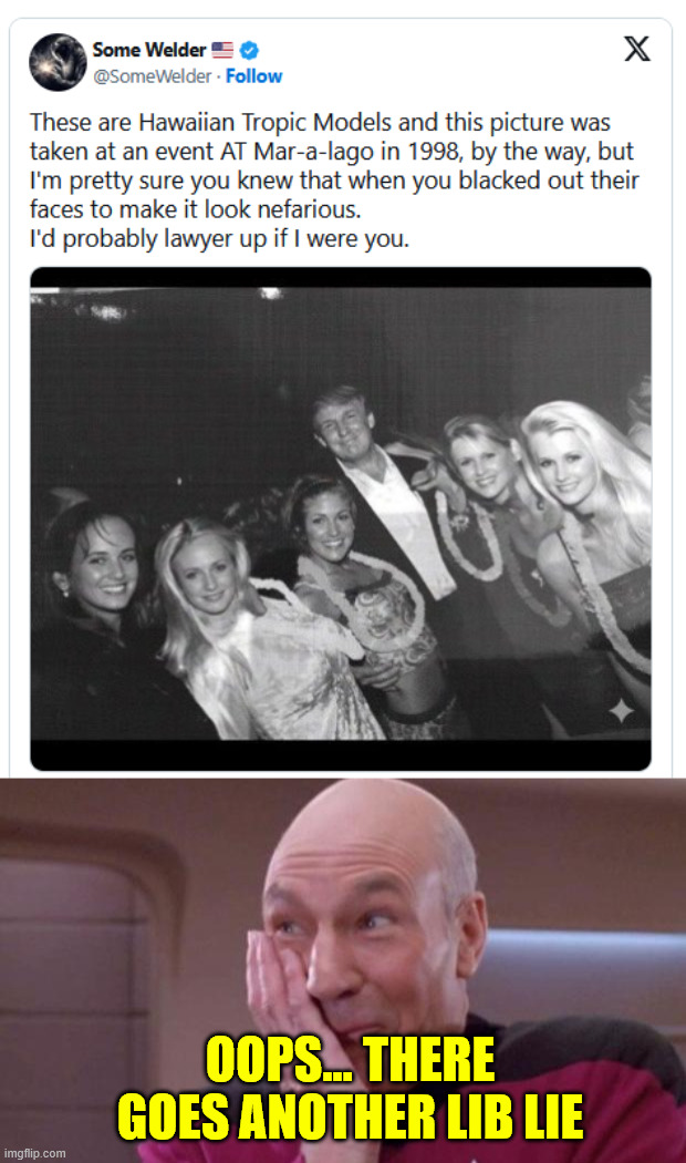 Another lib lie exposed | OOPS... THERE GOES ANOTHER LIB LIE | image tagged in picard oops,another lib lie exposed | made w/ Imgflip meme maker