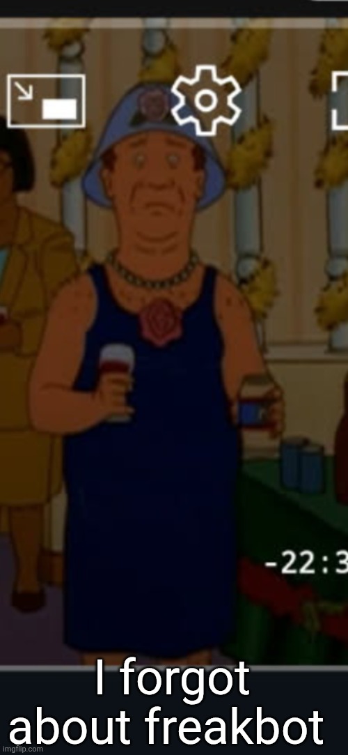 Bill | I forgot about freakbot | image tagged in bill | made w/ Imgflip meme maker