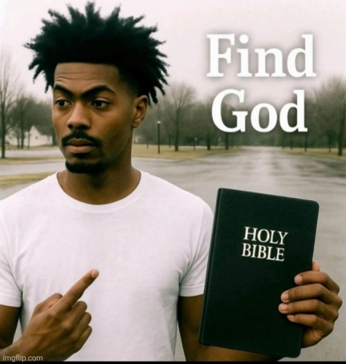 Find God sybau | image tagged in find god sybau | made w/ Imgflip meme maker