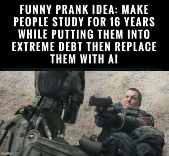 John Connor vs AI | image tagged in john connor shooting a terminator,ai,gun | made w/ Imgflip meme maker