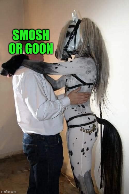 Smosh gooner lore: | SMOSH OR GOON | image tagged in man dances with horse,anti furry,lol | made w/ Imgflip meme maker