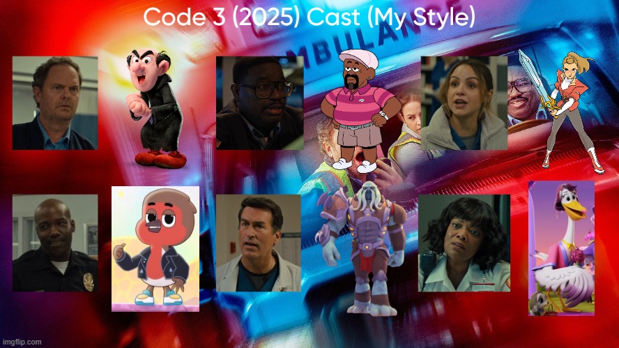 Code 3 (2025) Cast (My Style) | image tagged in code 3 2025 cast my style,meme,memes,spoof cast,code 3,characters | made w/ Imgflip meme maker