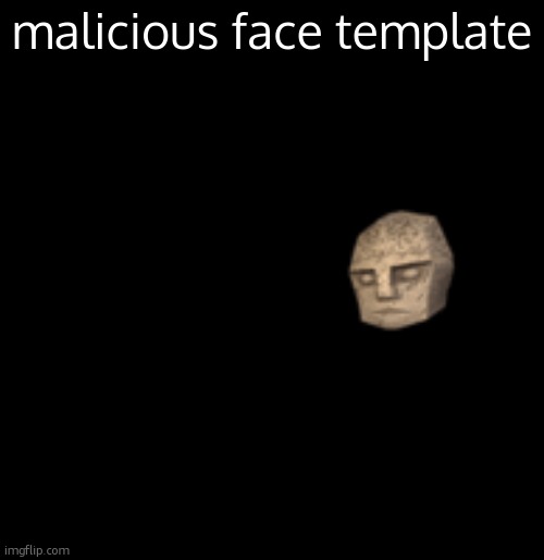 malicious face template | image tagged in malicious face template | made w/ Imgflip meme maker