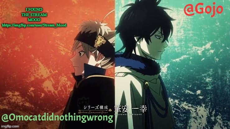 Libra and gojo's black clover announcement template | I FOUND THE STREAM MOOD hhtps://imgflip.com/user/Stream_Mood | image tagged in libra and gojo's black clover announcement template | made w/ Imgflip meme maker