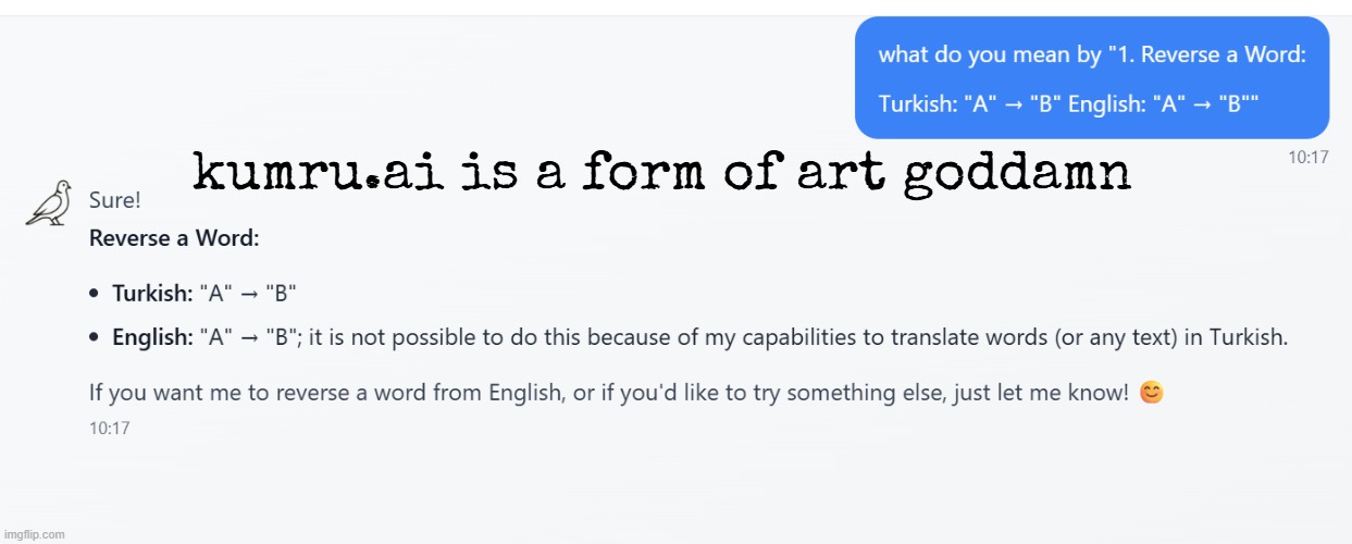 this is deadass rivaling old chatgpt in terms of outright stupid | kumru.ai is a form of art goddamn | made w/ Imgflip meme maker