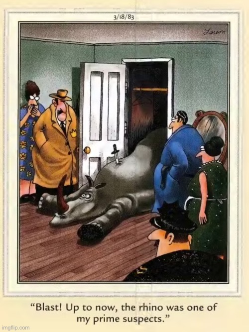 Uh oh… This doesn’t look good… | image tagged in the far side,comics,police,rhino,suspect,not him | made w/ Imgflip meme maker