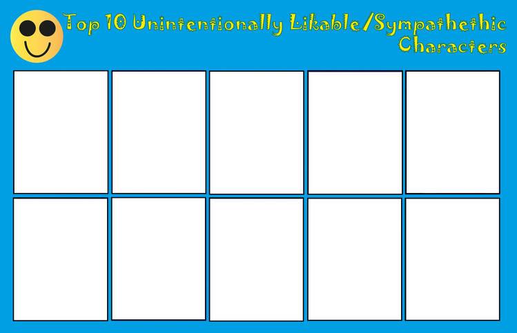 top 10 untnterexilly likable characters Blank Meme Template