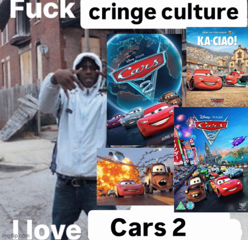cars 2 is peak | image tagged in movie | made w/ Imgflip images-to-gif maker