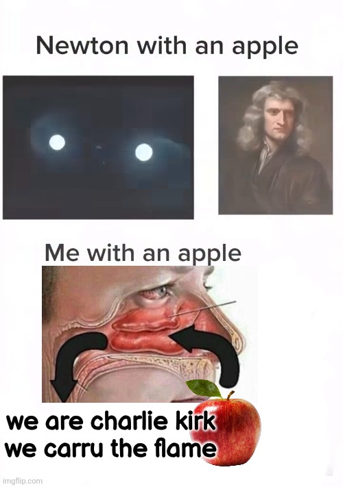 we are charlie kirk
we carru the flame | made w/ Imgflip meme maker