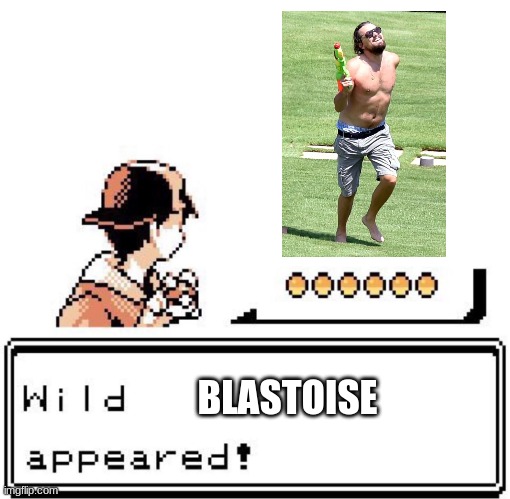 Blank Wild Pokemon Appears | BLASTOISE | image tagged in blank wild pokemon appears,naked and afraid | made w/ Imgflip meme maker