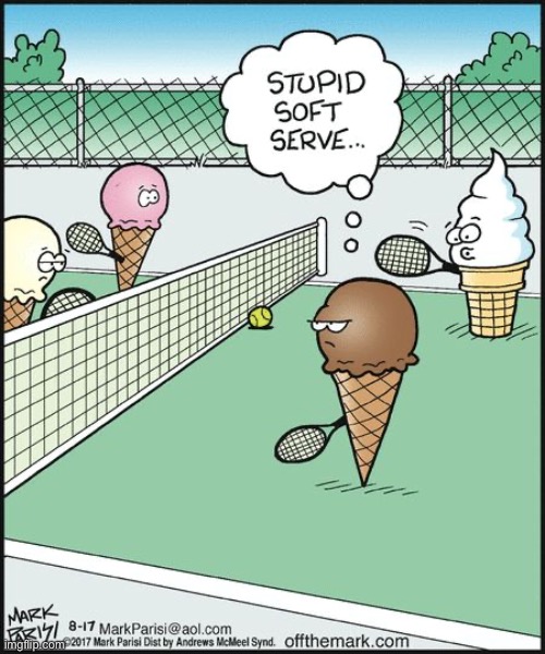 His regular partner wasn’t available… | image tagged in repost,comics,off the mark,ice cream,tennis,soft serve | made w/ Imgflip meme maker