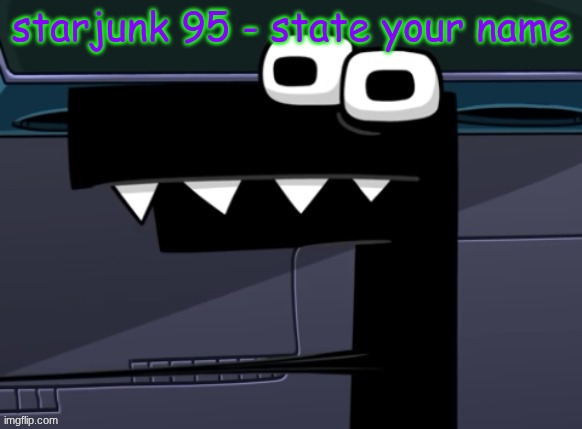 uhh... | starjunk 95 - state your name | image tagged in uhh | made w/ Imgflip meme maker