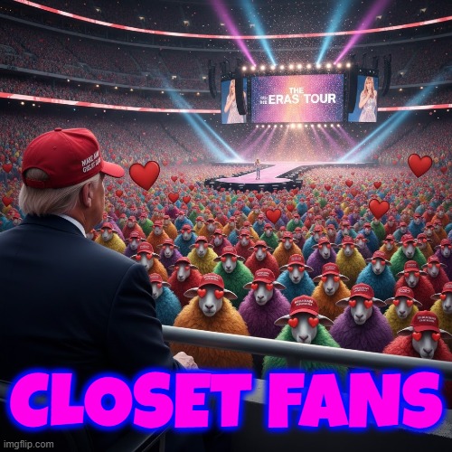 CLOSET FANS | CLOSET FANS | image tagged in closeted gay,closet fan,trump,maga,taylor swift,lgbtq | made w/ Imgflip meme maker