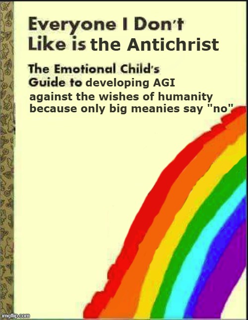 Peter Thiel knows about the antichrist | the Antichrist; developing AGI; against the wishes of humanity because only big meanies say "no" | image tagged in everyone i don't like blank book,artificial intelligence,doomsday,extinction,tech,antichrist | made w/ Imgflip meme maker