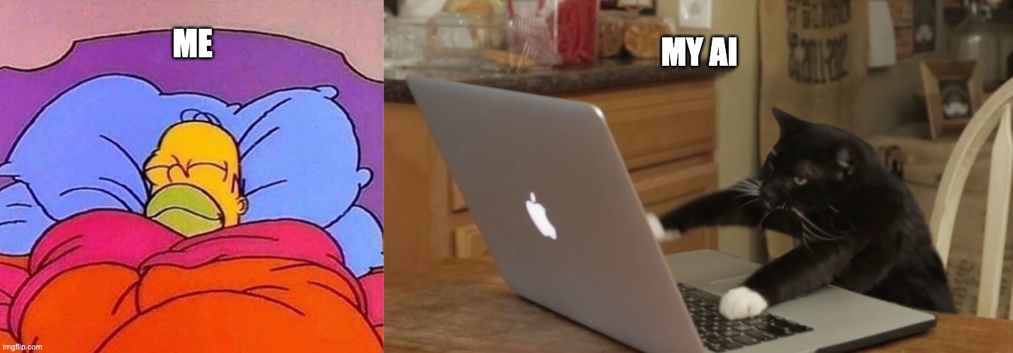 ME; MY AI | image tagged in homer simpson sleeping peacefully,furiously typing cat | made w/ Imgflip meme maker