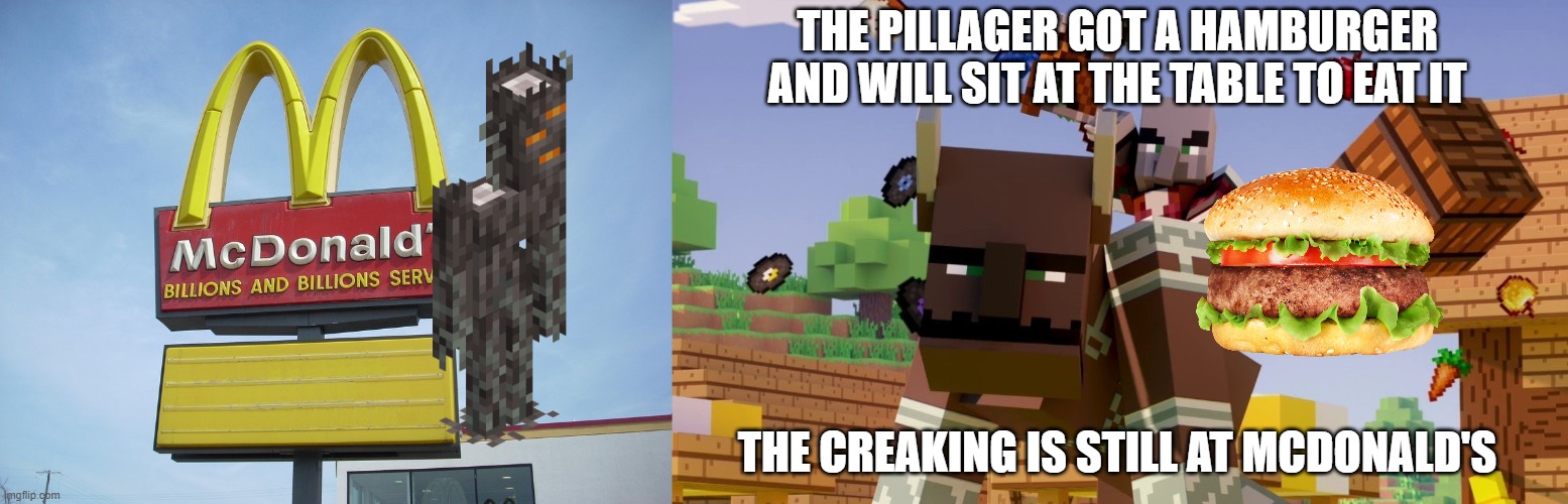THE PILLAGER GOT A HAMBURGER AND WILL SIT AT THE TABLE TO EAT IT; THE CREAKING IS STILL AT MCDONALD'S | image tagged in mcdonald's sign,pillager riding ravager | made w/ Imgflip meme maker