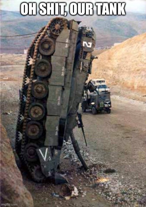 Wot ambush jump fail | OH SHIT, OUR TANK | image tagged in wot ambush jump fail | made w/ Imgflip meme maker