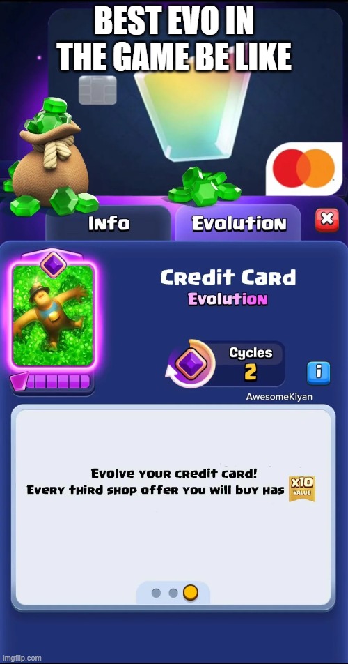 best evo | BEST EVO IN THE GAME BE LIKE | image tagged in clash royale,money | made w/ Imgflip meme maker