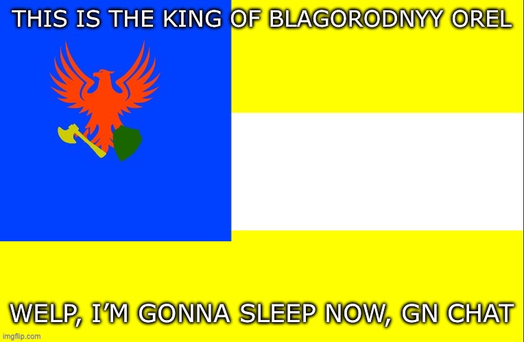 Nobel Eagle Banner | WELP, I’M GONNA SLEEP NOW, GN CHAT | image tagged in nobel eagle banner | made w/ Imgflip meme maker