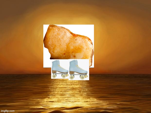 cheese curd with roller skates | image tagged in love | made w/ Imgflip meme maker