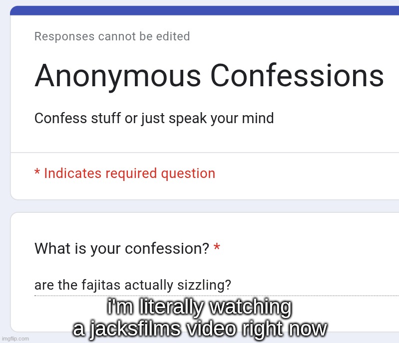 i'm literally watching a jacksfilms video right now | made w/ Imgflip meme maker