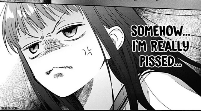 Somehow really pissed | image tagged in somehow really pissed | made w/ Imgflip meme maker