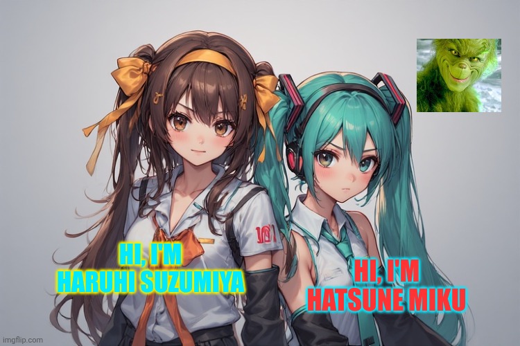 Haruhi Suzumiya and Hatsune Miku | HI, I'M HARUHI SUZUMIYA; HI, I'M HATSUNE MIKU | image tagged in haruhi suzumiya and hatsune miku the dynamic duo | made w/ Imgflip meme maker