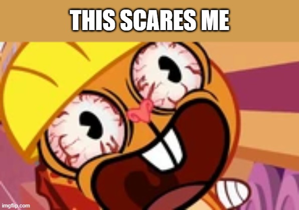 Scary Handy | THIS SCARES ME | image tagged in handy | made w/ Imgflip meme maker