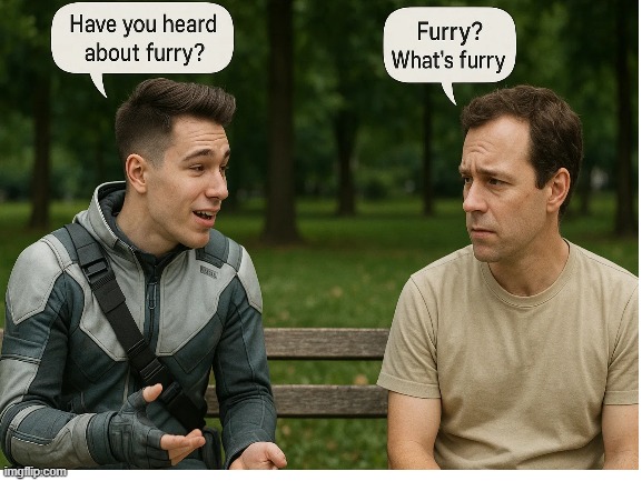 POV: you traveled back to 2025 after killing furry founder and asking your furry friend about furry to see if he don't know it | image tagged in anti furry,memes,time machine,time travel,ai meme,ai generated | made w/ Imgflip meme maker