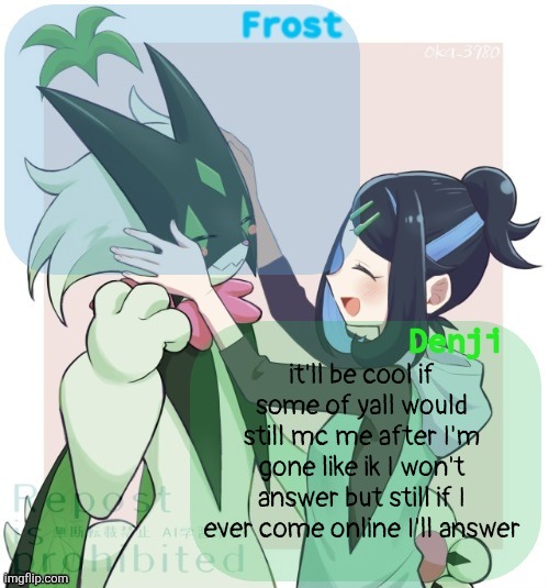 idk if that would make sense but yes | it'll be cool if some of yall would still mc me after I'm gone like ik I won't answer but still if I ever come online I'll answer | image tagged in denji and winter frost announcement template | made w/ Imgflip meme maker