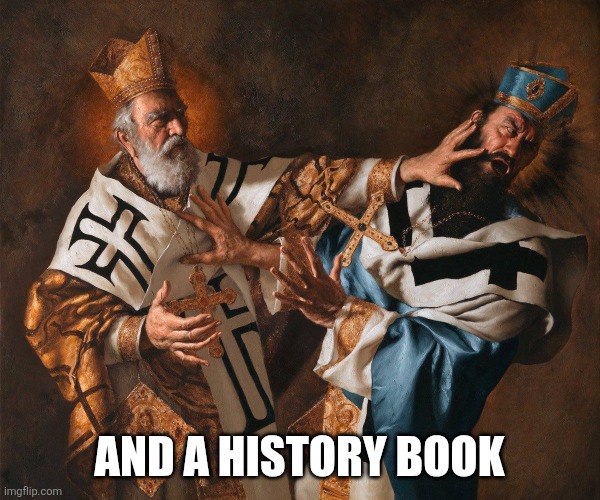 Saint Nicholas Punching Heretic | AND A HISTORY BOOK | image tagged in saint nicholas punching heretic | made w/ Imgflip meme maker