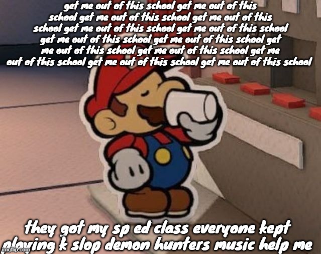 Coffee | get me out of this school get me out of this school get me out of this school get me out of this school get me out of this school get me out of this school get me out of this school get me out of this school get me out of this school get me out of this school get me out of this school get me out of this school get me out of this school; they got my sp ed class everyone kept playing k slop demon hunters music help me | image tagged in coffee | made w/ Imgflip meme maker