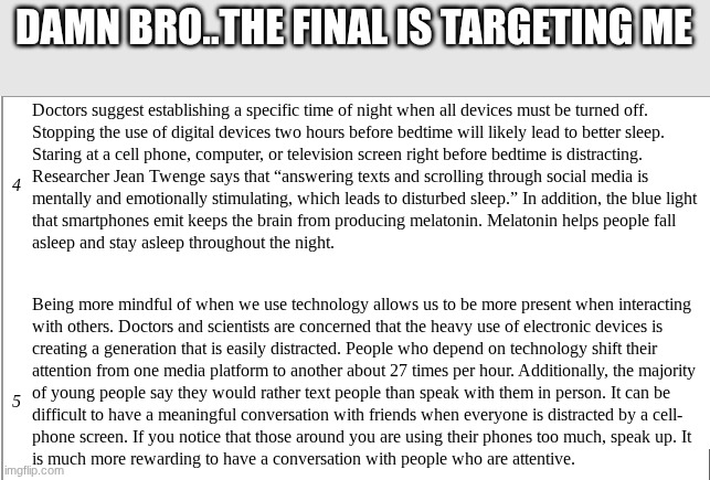 DAMN BRO..THE FINAL IS TARGETING ME | made w/ Imgflip meme maker