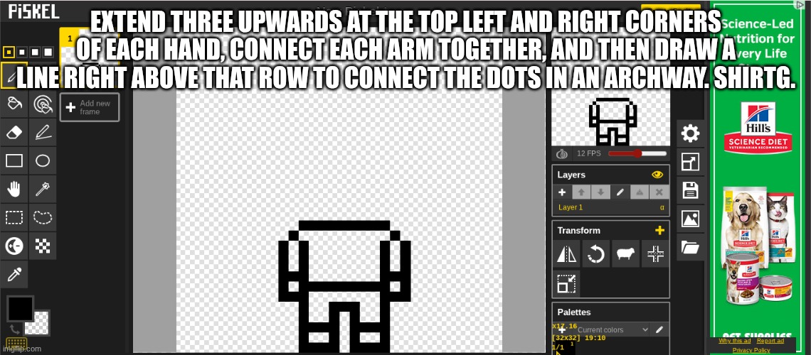 yay | EXTEND THREE UPWARDS AT THE TOP LEFT AND RIGHT CORNERS OF EACH HAND, CONNECT EACH ARM TOGETHER, AND THEN DRAW A LINE RIGHT ABOVE THAT ROW TO CONNECT THE DOTS IN AN ARCHWAY. SHIRTG. | image tagged in e | made w/ Imgflip meme maker
