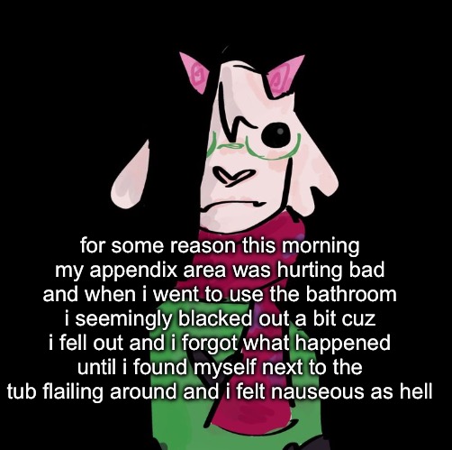 going to the doctor but this felt fucking horrible lmao what | for some reason this morning my appendix area was hurting bad and when i went to use the bathroom i seemingly blacked out a bit cuz i fell out and i forgot what happened until i found myself next to the tub flailing around and i felt nauseous as hell | image tagged in stare | made w/ Imgflip meme maker
