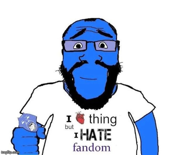 phonk | image tagged in i love thing but i hate fandom | made w/ Imgflip meme maker