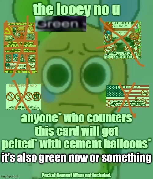 it’s also green now or something | made w/ Imgflip meme maker