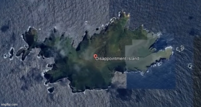 disappointment island | image tagged in funny | made w/ Imgflip meme maker