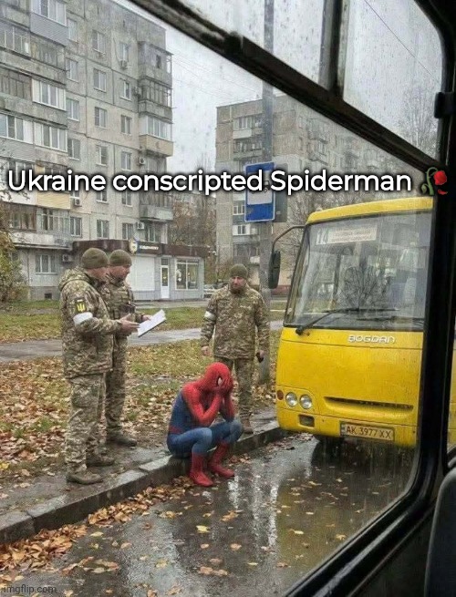 Ukraine conscripted Spiderman 🥀 | made w/ Imgflip meme maker