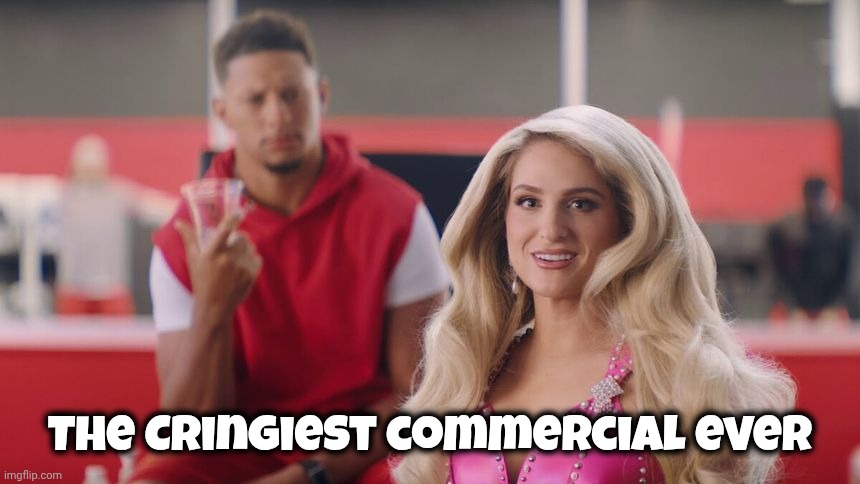Patrick Mahomes and Meghan Trainor | The Cringiest commercial ever | image tagged in patrick mahomes and meghan trainor | made w/ Imgflip meme maker