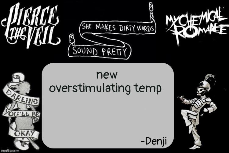 denji ptv and Mcr temp | new overstimulating temp | image tagged in denji ptv and mcr temp | made w/ Imgflip meme maker