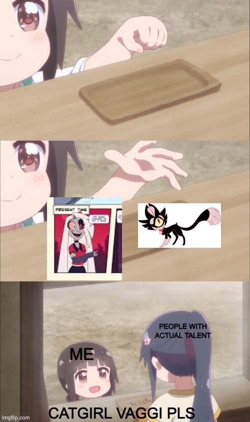 It works perfectly with Charlie being a GOATed Retriever | PEOPLE WITH ACTUAL TALENT; ME; CATGIRL VAGGI PLS | image tagged in yuu buys a cookie,hazbin hotel | made w/ Imgflip meme maker