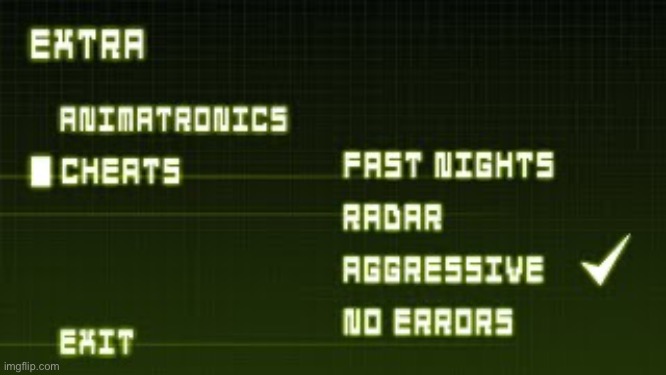 fnaf 3 aggressive cheat | image tagged in fnaf 3 aggressive cheat | made w/ Imgflip meme maker