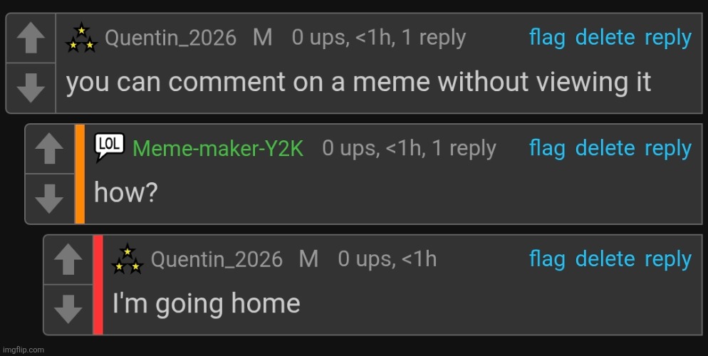 image tagged in i'm,going home | made w/ Imgflip meme maker