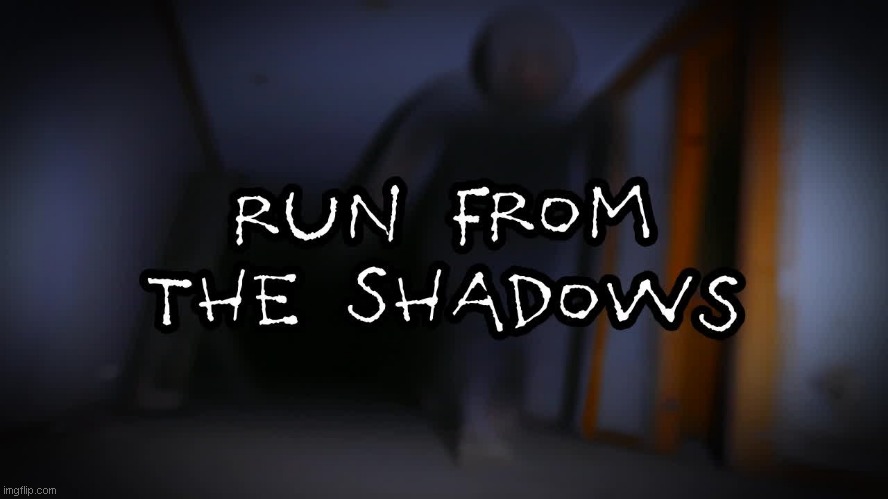 Run girl, I'm going to get you. | image tagged in while you still have freewill | made w/ Imgflip meme maker