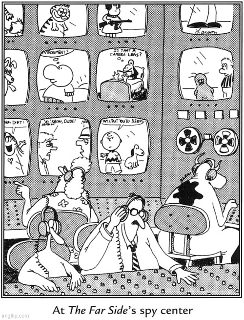 You’ve gotta keep an eye on the competition… | image tagged in the far side,comics,spy center,other comics | made w/ Imgflip meme maker