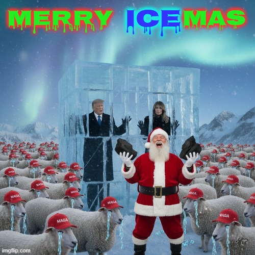MERRY ICE MAS | MERRY             MAS ICE | image tagged in happy holidays,merry christmas,santa,lump of coal,trump,ice | made w/ Imgflip meme maker